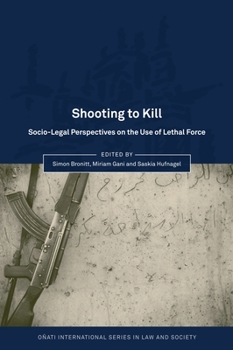 Hardcover Shooting to Kill: Socio-Legal Perspectives on the Use of Lethal Force Book