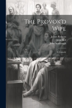 Paperback The Provok'd Wife: A Comedy Book