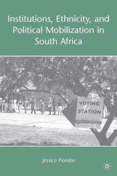 Hardcover Institutions, Ethnicity, and Political Mobilization in South Africa Book