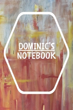 Dominic's Notebook: Notebook Journal Gift for Dominic  / Notebook / Diary / Unique Greeting Card Alternative