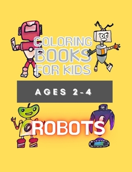 Paperback COLORING BOOKS for kids ages 2-4: Robots Book
