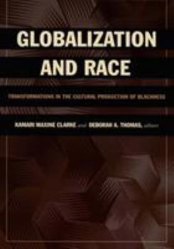 Paperback Globalization and Race: Transformations in the Cultural Production of Blackness Book