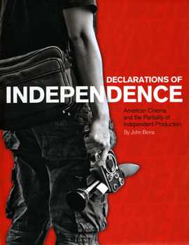 Paperback Declarations of Independence: American Cinema and the Partiality of Independent Production Book