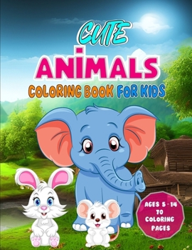 Paperback cute animals coloring book for kids: "Color Me Cute: A Joyful Journey into the World of Adorable Animals" Book