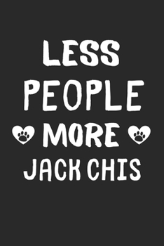Less People More Jack Chis: Lined Journal, 120 Pages, 6 x 9, Funny Jack Chi Gift Idea, Black Matte Finish (Less People More Jack Chis Journal)