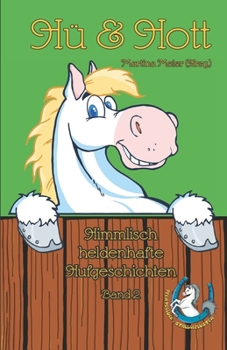 Paperback Hü & Hott: Himmlisch heldenhafte Hufgeschichten Band 2 [German] Book