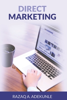 Paperback Direct Marketing: Tips for building an effective direct marketing campaign. Book