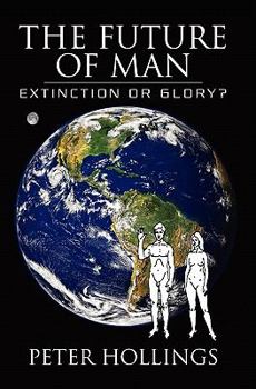 Paperback The Future of Man: Extinction or Glory? Book