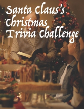 Paperback Santa Claus's Christmas Trivia Challenge: 100 Questions about the secular and sacred customs of Christmas Book