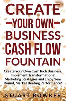 Paperback Create Your Own Business Cash Flow Fountain Book