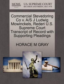 Paperback Commercial Stevedoring Co V. A/S J Ludwig Mowinckels, Rederi U.S. Supreme Court Transcript of Record with Supporting Pleadings Book