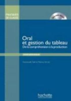 Hardcover Pratiques de Classe - Oral Et Gestion Du Tableau + DVD-ROM: Pratiques de Classe - Oral Et Gestion Du Tableau + DVD-ROM [French] Book