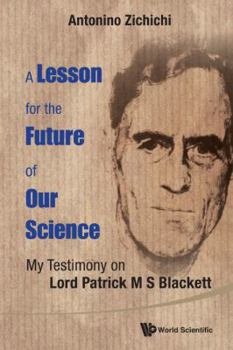 Hardcover Lesson for the Future of Our Science, A: My Testimony on Lord Patrick M S Blackett Book