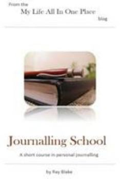 Paperback Journalling School: A Short Course in Personal Journalling Book