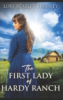 Paperback The First Lady Of Hardy Ranch: Trade Edition Book