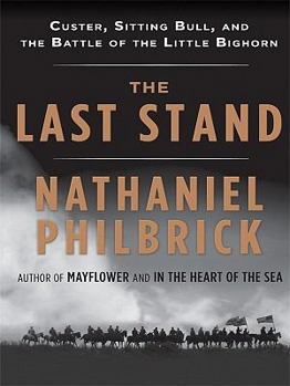 Hardcover The Last Stand: Custer, Sitting Bull, and the Battle of the Little Bighorn [Large Print] Book