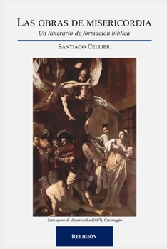 Las obras de misericordia: Un itinerario de formación bíblica