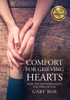 Paperback Comfort for Grieving Hearts: Hope and Encouragement For Times of Loss (Large Print) [Large Print] Book