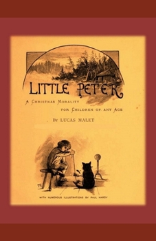 Paperback Little Peter (Illustrated): A Christmas Morality for Children of any Age Book