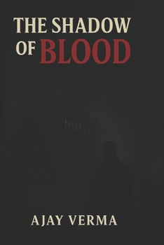 Paperback The Shadow of Blood: Secrets Written in Blood (A Horror Thriller Murder Mystery Novel with Detective Suspense and Supernatural Twists): Secrets Writte Book
