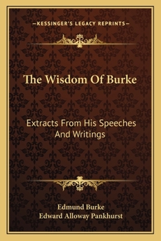 Paperback The Wisdom Of Burke: Extracts From His Speeches And Writings Book