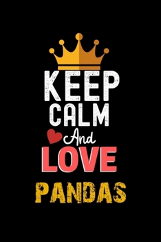 Paperback Keep Calm And Love pandas Notebook - pandas Funny Gift: Lined Notebook / Journal Gift, 120 Pages, 6x9, Soft Cover, Matte Finish Book