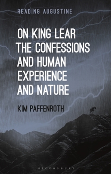 Paperback On King Lear, The Confessions, and Human Experience and Nature Book