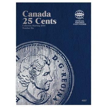 Hardcover Official Whitman Coin Folder: Canada Quarters (25 Cents) #6: Starting 2010 - 2022 Book