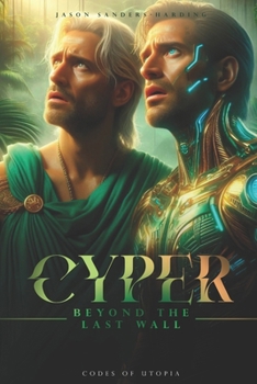 Beyond the Last Wall: Codes Of Utopia (Cyper)