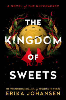 Hardcover The Kingdom of Sweets: A Novel of the Nutcracker Book