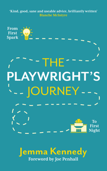 Paperback The Playwright's Journey: From First Spark to First Night Book