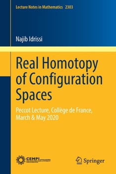 Paperback Real Homotopy of Configuration Spaces: Peccot Lecture, Collège de France, March & May 2020 Book