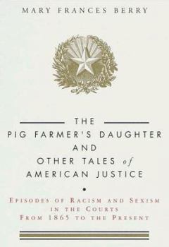 Hardcover The Pig Farmer's Daughter and Other Tales of American Justice: Episodes of Racism and Sexism in the Courts from 1865 to the Present Book