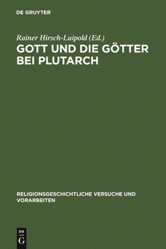 Hardcover Gott Und Die Götter Bei Plutarch: Götterbilder - Gottesbilder - Weltbilder [German] Book