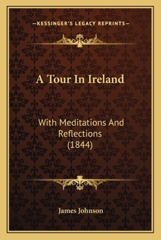 Paperback A Tour In Ireland: With Meditations And Reflections (1844) Book