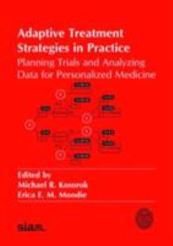 Paperback Adaptive Treatment Strategies in Practice: Planning Trials and Analyzing Data for Personalized Medicine Book