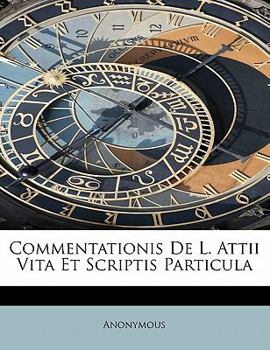 Paperback Commentationis de L. Attii Vita Et Scriptis Particula [Latin] Book