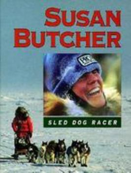Hardcover Susan Butcher, Sled Dog Racer Book
