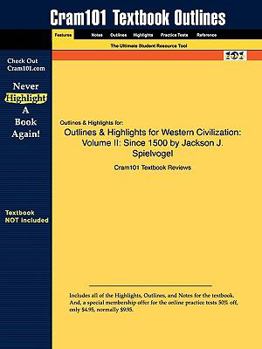 Paperback Outlines & Highlights for Western Civilization: Volume II: Since 1500 by Jackson J. Spielvogel Book