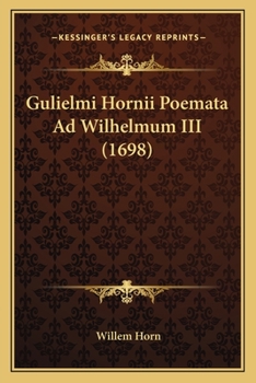 Paperback Gulielmi Hornii Poemata Ad Wilhelmum III (1698) [Latin] Book