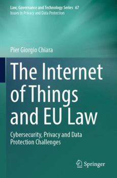 Paperback The Internet of Things and EU Law: Cybersecurity, Privacy and Data Protection Challenges Book
