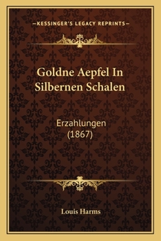 Paperback Goldne Aepfel In Silbernen Schalen: Erzahlungen (1867) [German] Book