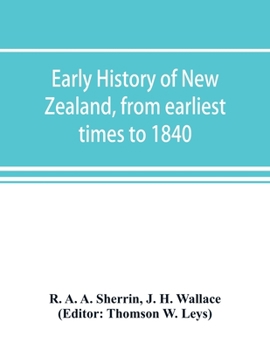 Paperback Early history of New Zealand, from earliest times to 1840 Book