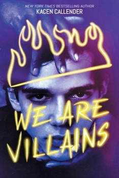 We Are Villains : A Novel