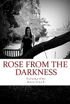 Rose from the Darkness
