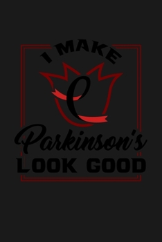 Paperback I Make Parkinson Look Good: KALENDER 2020/2021 mit Monatsplaner/Wochenansicht mit Notizen und Aufgaben Feld! F?r Theater, Musical, Broadway Fans S Book