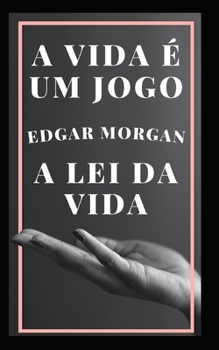 A vida � um jogo: A lei da vida