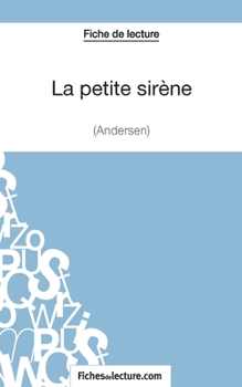Paperback La petite sirène - Hans Christian Andersen (Fiche de lecture): Analyse complète de l'oeuvre [French] Book