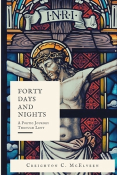 Paperback Forty Days and Nights: A Poetic Journey Through Lent Book