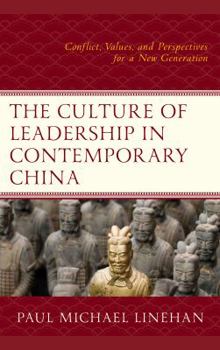 Hardcover The Culture of Leadership in Contemporary China: Conflict, Values, and Perspectives for a New Generation Book